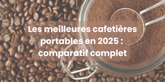 Les meilleures cafetières portables en 2025 : comparatif complet